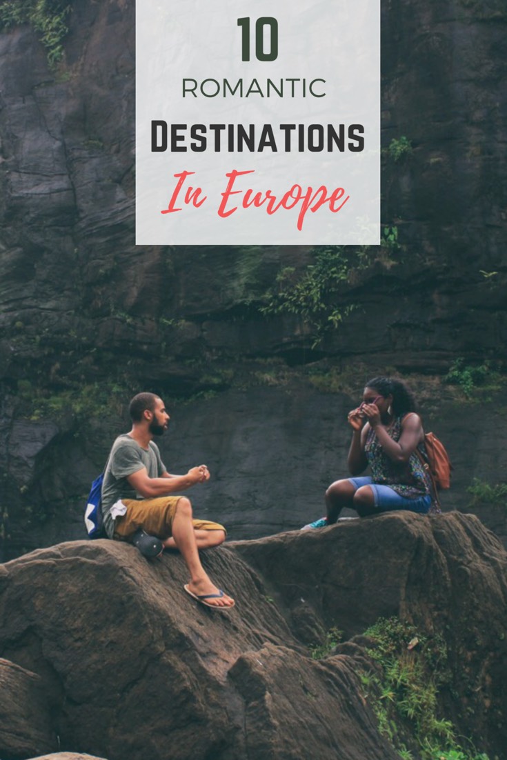 10 romantic destinations in Europe